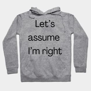 I’m always right Hoodie